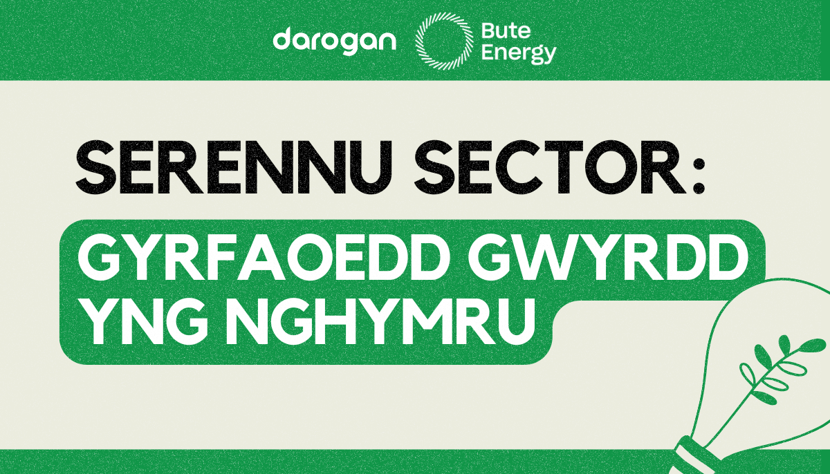 Serennu Sector: Gyrfaoedd Gwyrdd yng Nghymru